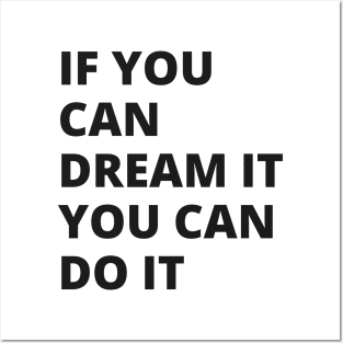 If you dream it you can do it Posters and Art